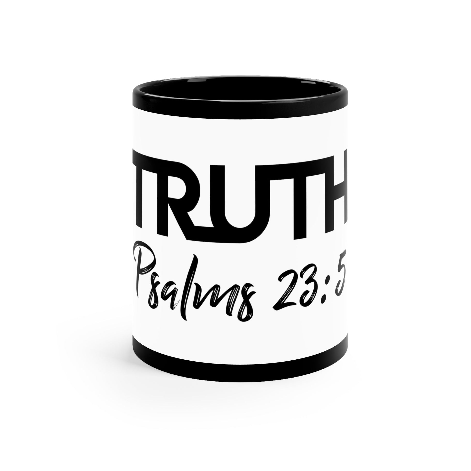 Truth Psalms 23:5 11Oz Black Mug